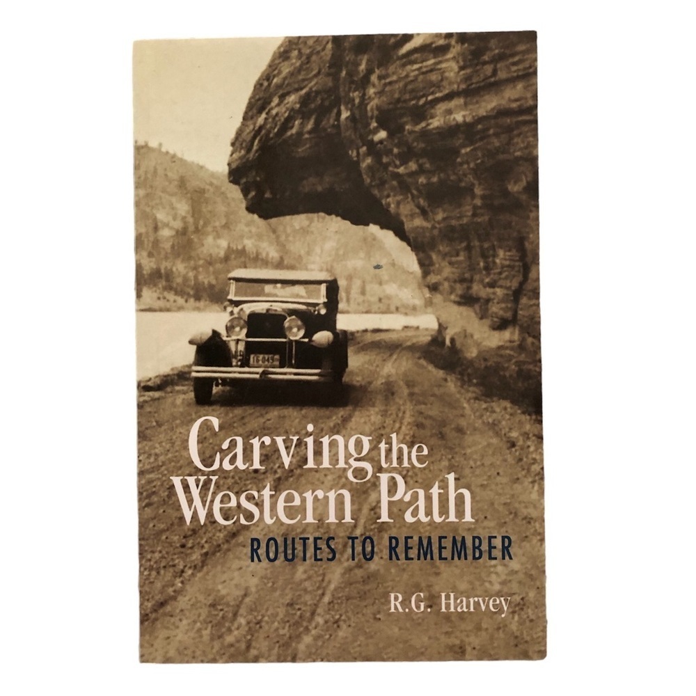 Book Carving the Western Path, Harvey  2006. Interior BC history transportation